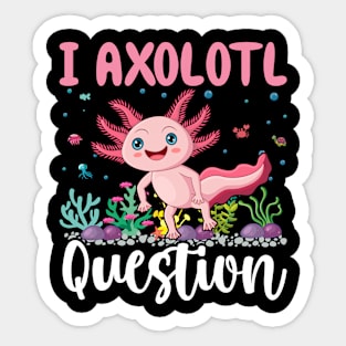 I Axolotl Question Shirt Kids Girl Cute Axolotl Sticker